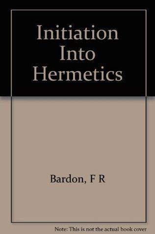 Initiation Into Hermetics